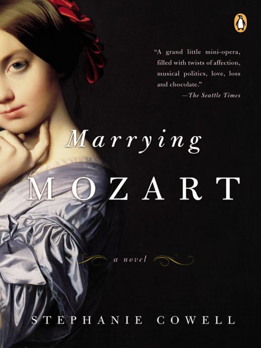 Title details for Marrying Mozart by Stephanie Cowell - Available